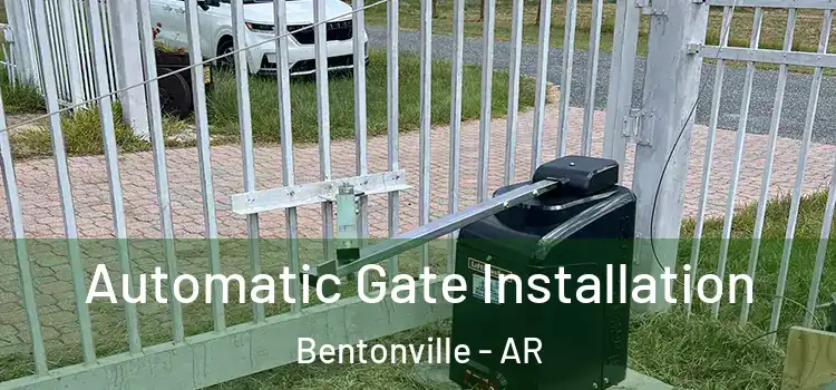Automatic Gate Installation Bentonville - AR