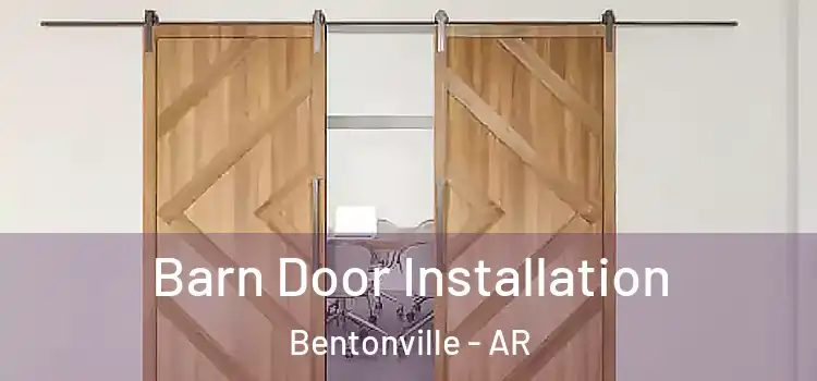 Barn Door Installation Bentonville - AR