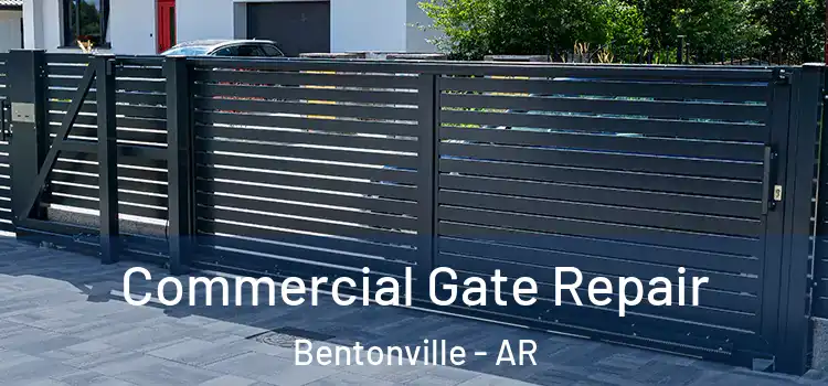 Commercial Gate Repair Bentonville - AR
