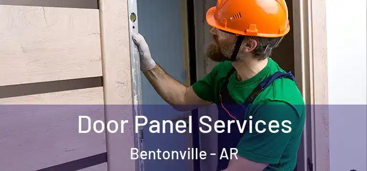 Door Panel Services Bentonville - AR
