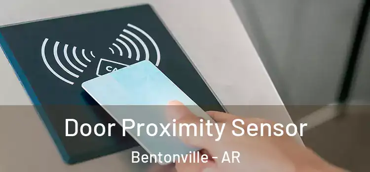 Door Proximity Sensor Bentonville - AR