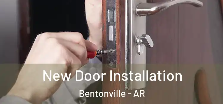 New Door Installation Bentonville - AR